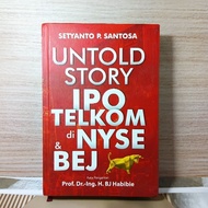 UNTOLD STORY IPO TELKOM DI NYSE & BEJ Introductory words BJ. Habibie