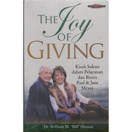 THE JOY OF GIVING (Kisah Sukses dalam Pelayanan dan Bisnis Paul & Jane Meyer), oleh Dr. William M. B