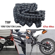 T8F Chain 108/126/136 Links for 2 Stroke 47cc 49cc Mini Dirt ATV Quad 4 Wheeler Pocket Bike