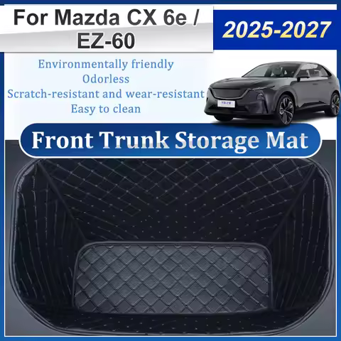 Car Front Trunk Mat For Mazda CX 6e Accessories EZ-60 2025 2026 2027 Nappa Leather Organizer Box Cab