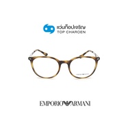EMPORIO ARMANI แว่นสายตาทรงหยดน้ำ EA3168-5089 size 52 By ท็อปเจริญ
