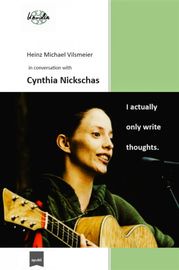 Cynthia Nickschas - I actually only write thoughts. Heinz Michael Vilsmeier (EN)
