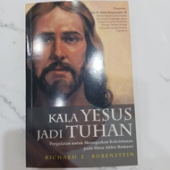 BUKU KALA YESUS JADI TUHAN BY TICHARD RUBENSTEIN