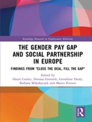 The Gender Pay Gap and Social Partnership in Europe Hazel Conley