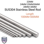 Stainless Steel SUS 304 Shaft Round Bar (Diameter 22mm 24mm 25mm 26mm 28mm 30mm) 100mm to 500mm leng