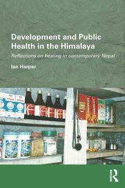 Development and Public Health in the Himalaya Ian Harper