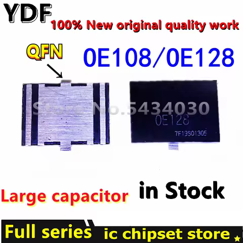 100% New OE128 0E128 OE108 0E108 Large Capacitor QFN IC Chip