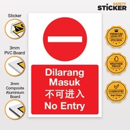 No Entry Dilarang Masuk sticker PVC foam board ACP | Prohibited Sign