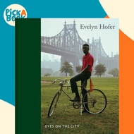 [100% Original Books] - Evelyn Hofer: Eyes on the City by Evelyn Hofer (US edition, hardcover)