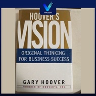 Hoover's Vision - Gary Hoover : Original Thinking For Business Success