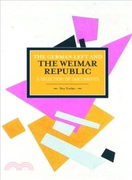 The German Left and the Weimar Republic ─ A Selection of Documents
