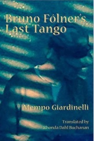 Bruno Folner's Last Tango by Mempo Giardinelli (US edition, paperback)
