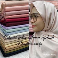 OPEN BORONG SHAWL SATIN ROSELLA EYELASH & BABYSEAM NO TAG