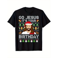 Funny Ugly Christmas Sweater Go Jesus Its Your Birthday T-Shirt