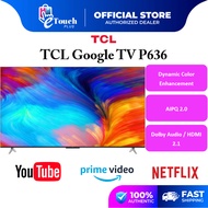 TCL P636 4K UHD Google Android Smart AI TV [ 43'' / 50'' / 55'' / 65'' / 75'' ] similiar Xiaomi P1 replacement old P635