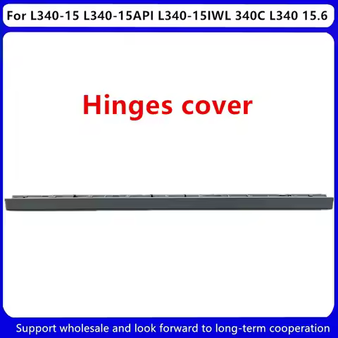 New For Lenovo L340-15 L340-15API L340-15IWL 340C L340 15.6" Hinges Cover