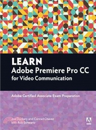 21202.Learn Adobe Premiere Pro CC for Videoommunication ─ Adobe Certified Associate Exam Preparation