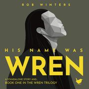His Name was Wren Rob Winters