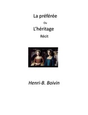 La préférée, ou, L'héritage Henri-B. Boivin