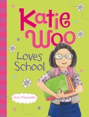 Katie Woo Loves School Fran Manushkin