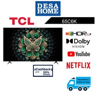 (FREE DELIVERY WITHIN KL/PJ) TCL 65C6K  65'' PREMIUM QD-MINI LED 4K UHD GOOGLE TV C6K / 65C6K