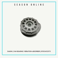 Daikin Fan Bearing Vibration Absorber R11054123173 | FTK20QV1L9-5WMY-G1 | FTK25QV1L9-5WMY-G1 | FTK20