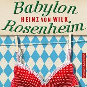 Babylon Rosenheim Heinz von Wilk