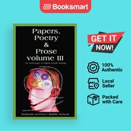Papers, Poetry & Prose volume III: An Anthology of Eighth Grade Writing: 3 by Pierc - 9780595515202