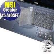 【Ezstick】MSI Creator 15 A10SFT 奈米銀抗菌TPU 鍵盤保護膜 鍵盤膜