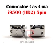 KONEKTOR CAS CINA i9500 5 PIN / HD2 / ADVAN TABLET CONNECTOR CHARGE