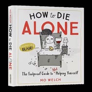 Die With Zero: Getting All You Can from Your Money and Your Life/How to Die Alone: The Foolproof Gui