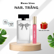 Nước hoa nữ Nar Trắng shop hana lina (chai chiết 10ml) Nước hoa nữ thơm lâu ngọt nhẹ chuẩn gu phái