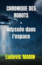 Chronique des robots + Odyssée dans l'espace Ludovic MARIN