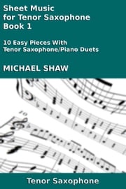 Sheet Music for Tenor Saxophone: Book 1 Michael Shaw