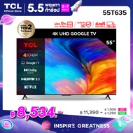 TCL ทีวี 55 นิ้ว LED 4K UHD Google TV รองรับ WiFi รุ่น 55T635 ระบบปฏิบัติการ Google/Netflix &amp; Youtube Voice search Edgeless Design Dolby AudioHDR10Chromecast Built in