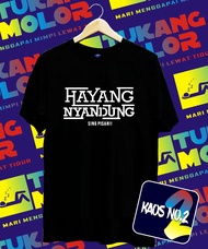 kaos no-2- HAYANG NYANDUNG sing pisan--