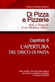 Di Pizza e Pizzerie, Capitolo 6: L'APERTURA DEL DISCO DI PASTA Dante