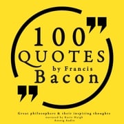 100 quotes by Francis Bacon: Great philosophers &amp; their inspiring thoughts Francis Bacon