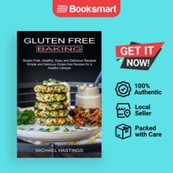 Gluten Free Baking: Gluten Free, Healthy, Easy and Delicious Recipes (Simple and Delicious Gluten-fr