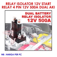 Relay ISOLATOR 12V START RELAY 4 PIN 12V 500A DUAL AKI ACCU BATTERY CAR CAMPERVAN SWITCH POWER ISOLA