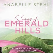 Songs of Emerald Hills - Irland-Reihe, Teil 1 (Ungekürzt) Anabelle Stehl