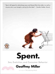 Spent ─ Sex, Evolution, and Consumer Behavior