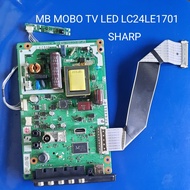 MB MOBO  TV SHARP  LC24LE1701 original