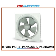 [SPARE PARTS] PANASONIC VENTILATION FAN FV-30AUM / FV-30AUM8
