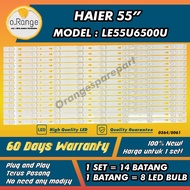 LE55U6500U HAIER 55" LED TV BACKLIGHT(LAMPU TV) HAIER 55 INCH LED TV BACKLIGHT LE55U6500 55U6500U