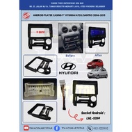 Android Player Casing 9" HYUNDAI ATOS/SANTRO 2006-2015
