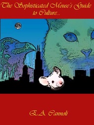 The Sophisticated Mouse’s Guide to Culture【電子書籍】[ E.A. Cannoli ]