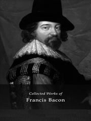 The Complete Works of Francis Bacon Francis Bacon