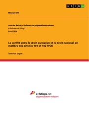 Le conflit entre le droit européen et le droit national en matière des articles 101 et 102 TFUE Michael Ott