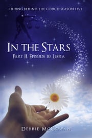 In The Stars Part II, Episode 10: Libra Debbie McGowan